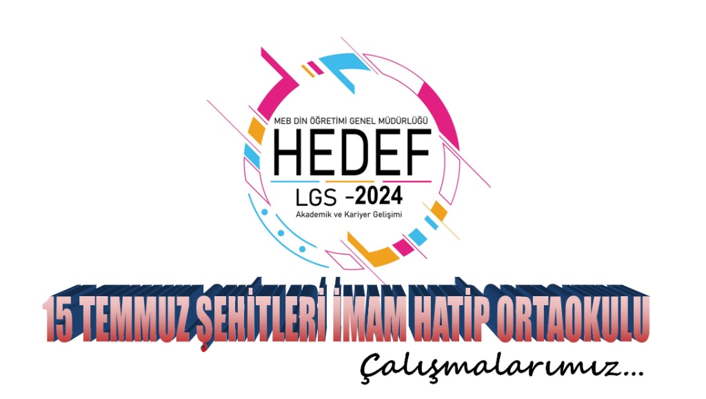 HEDEF LGS 2024 15 Temmuz Şehitleri İmam Hatip Ortaokulu